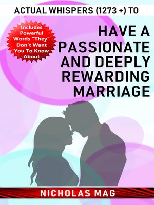 cover image of Actual Whispers (1273 +) to Have a Passionate and Deeply Rewarding Marriage